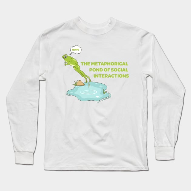 The Metaphorical Pond of Social Interactions Long Sleeve T-Shirt by LovableDuck